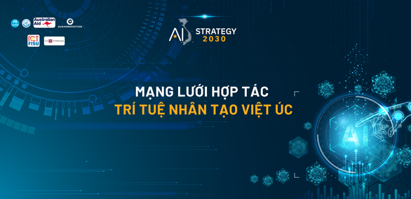 Mạng lưới hợp tác về trí tuệ nhân tạo Việt - Úc (Vietnam - Australia AI) do Bộ Khoa học và công nghệ khởi xướng. (Nguồn ảnh: tuoitre.vn)